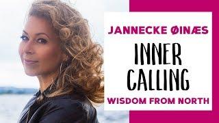 Inner Calling w/ Jannecke Øinæs | Wisdom from North