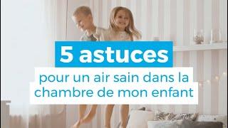 Chambre d'enfant : 5 astuces pour un air sain - air&me