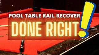 How to Recover Pool Table Rails (THE RIGHT WAY)