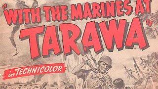 With the Marines at Tarawa 1944 | Documentary Short War | Full Movie with John Borich, Harry Niehoff