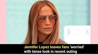 Jennifer Lopez leaves fans 'worried' with tense look in recent outing | Ben affleck