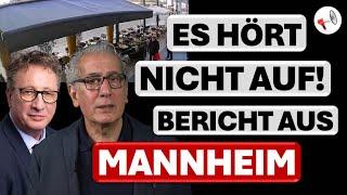 Schon wieder ein Anschlag: Bericht aus Mannheim