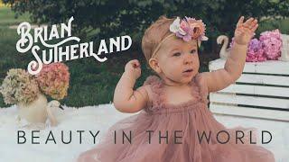 Brian Sutherland // Beauty In The World