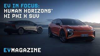 EV In Focus | Human Horizon's HiPhi X SUV