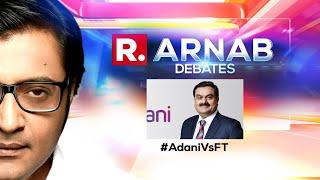 Arnab's Debate LIVE: Adani Group Calls FT Report 'False'; Rejects Offshore Funding Charges