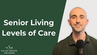 A Guide To Levels of Care in Senior Living