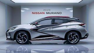 The All-New 2025 Nissan Murano Unveiled - Luxurious, Powerful, and Efficient!