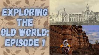 Exploring the Old World: Episode 1