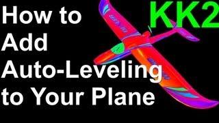 Add Auto-leveling and Stabilization to Your RC Plane using HobbyKing KK2.0 Board