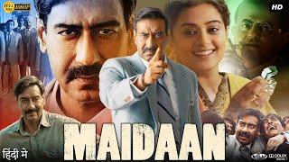 Maidaan Full Movie in Hindi | Ajay Devgn | Priyamani | Gajraj Rao | Nitanshi Goel | Review & Facts