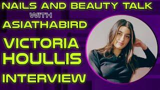 Nails and Beauty Talk with ASIATHABIRD | Nail Artist Victoria Houllis Interview