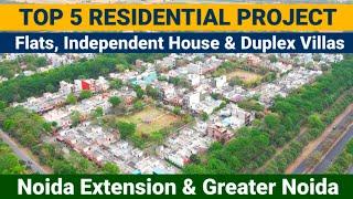 Top 5 Affordable Residential Projects in Noida Extension & Greater Noida | Duplex Villas & Flats