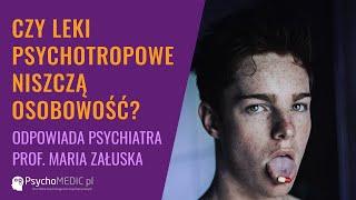 Czy leki psychotropowe niszczą osobowość? - psychiatra prof. Maria Załuska - PsychoMedic.pl