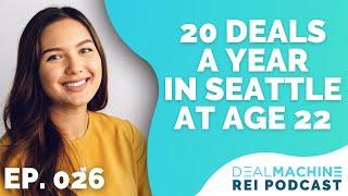 20 Deals A Year In Seattle at Age 22 With Vayna Jerabek | DealMachine REI Podcast | EP 026