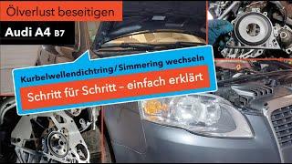 Audi A4 B7 Ölverlust beseitigen - Kurbelwellendichtung / Simmering / Wellendichtring wechseln