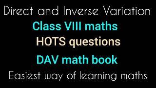 Direct and Inverse Variation | Class VIII maths | HOTS questions | DAV math book | solutions of HOTS