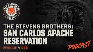 The Stevens Brothers: San Carlos Apache Reservation | Keep Hammering Collective | Episode 093