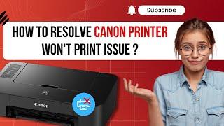 How to Resolve a Canon Printer Won’t Print Issue? | Printer Tales #canon