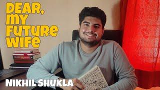 Dear, My Future Wife | A letter | Nikhil Shukla