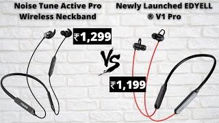 Noise Tune Active Pro Wireless Neckband vs Newly Launched EDYELL® V1 Pro