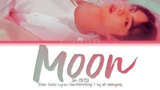 BTS (Jin) - Moon (Color Coded Lyrics Han/Rom/Eng)