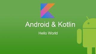 Android Kotlin Tutorial - 1.Hello World