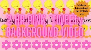 2 Hrs Pink Tweety Background Video||Celebrate International Day Of Pink 4/12|Lofi Music