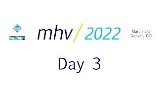 MHV'22 - Day 3