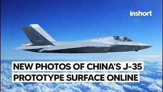 Clearest Photos of China's J-35 Prototype Emerge Online | InShort