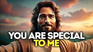 GOD SAYS: YOU ARE SPECIAL TO ME | God Message Today | Gods Message Now |God's Message Now Today