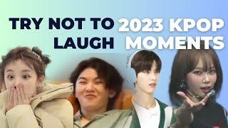 TRY NOT TO LAUGH 2023 KPOP MOMENTS