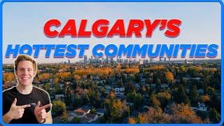 The HOTTEST Neighbourhoods In Calgary