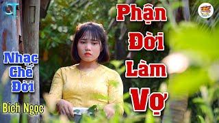 MV Nhạc Chế Đời l Phận Đời Làm Vợ - Bích Ngọc [ Nghe Mà Thương Vợ Nhiều hơn ] l Đảo Nhạc Chế