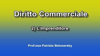 Diritto Commerciale - 2) L'Imprenditore