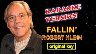 FALLIN' by Robert Klein - Karaoke Version, Original Key