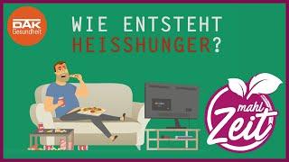 Wie entsteht Heißhunger? | #mahlZeit | DAK-Gesundheit