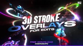 OVERLAY PACK 3D STROKES FOR EDITS | ANDROID/PC 