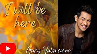 I will be here️+ by Gary Valenciano + Relaxing Video