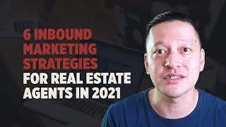 6 Inbound Marketing Strategies for Real Estate Agents in 2021