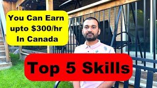 Top 5 Important Skills In Canada || Earn Up To $400/ Hour.