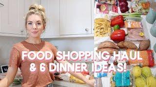 FOOD SHOPPING HAUL & 6 DINNER IDEAS | KATE MURNANE