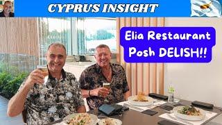Elia Restaurant, Protaras Cyprus - FINE DINING - Posh DELISH!!!