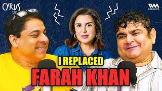 Film Director Deven Bhojani Replaced Farah Khan | Cyrus Says