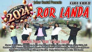 Ror Landa | Santali New Year video Song 2024 | New Santali Video song 2024 || Santali video