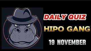 HIPO GANG DAILY QUIZ ANSWERS TODAY  19 November