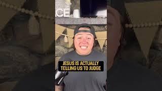 Are Christians Misquoting Jesus When He Said "Judge Not"