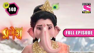 Kailash Gets Destroyed | Vighnaharta Ganesh - Ep 140 | Full Episode | 15 March 2022