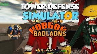 Tower Defense Simulator - СТРИМ - Получаем КОВБОЯ - Badlands - FALLEN