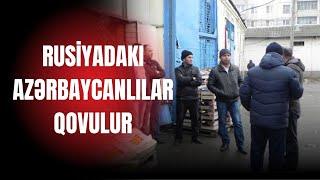 TƏCİLİ:Rusiyadan bu azərbaycanlılara PİS xəbər: Dərhal ölkəni tərk edin! LAF TV