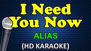 I NEED YOU NOW - Alias(HD Karaoke)